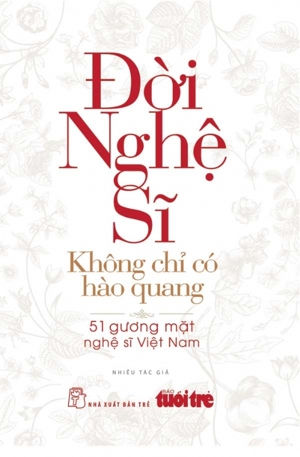 Đời Nghệ Sĩ - Không Chỉ Có Ánh Hào Quang