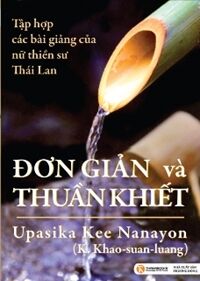 Đơn giản và thuần khiết - Upasika Kee Nanayon