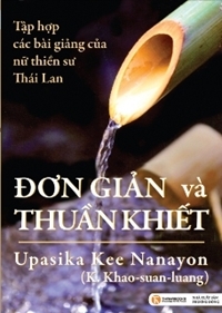 Đơn giản và thuần khiết - Upasika Kee Nanayon