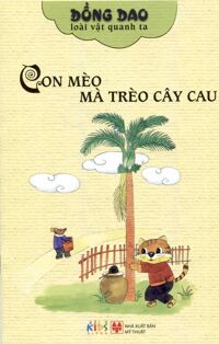 Đồng dao loài vật quanh ta - Con mèo mà trèo cây cau - Alpha Kids