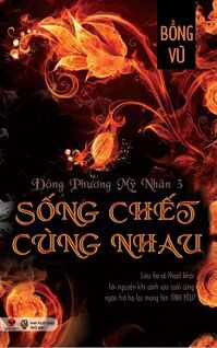 Đông Phương Mỹ Nhân - Tập 3: Sống Chết Cùng Nhau