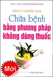 Đông Y Thường Thức - Chữa Bệnh Bằng Phương Pháp Không Dùng Thuốc