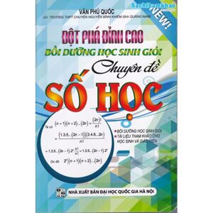 Đột Phá Đỉnh Cao Bồi Dưỡng Học Sinh Giỏi Chuyên Đề Số Học