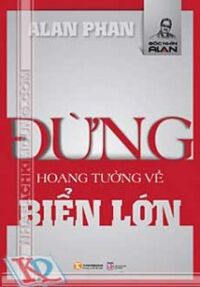 Đừng Hoang Tưởng Về Biển Lớn