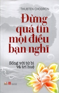 Đừng Quá Tin Mọi Điều Bạn Nghĩ - tái Bản 2016