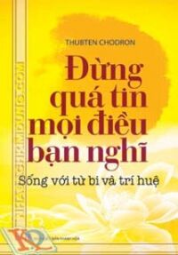 Đừng quá tin mọi điều bạn nghỉ