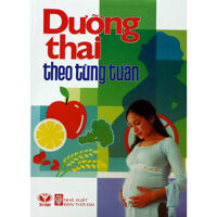 Dưỡng thai theo từng tuần