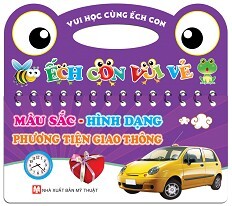 Ếch Con Vui Vẻ - Màu Sắc Hình Dạng Phương Tiện Giao Thông