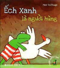 Ếch Xanh Là Người Hùng