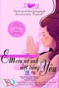 Em còn nợ anh một tiếng yêu