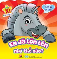 Em Đã Lớn Lên Như Thế Nào? - Con Gì To Thế?