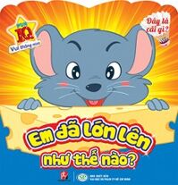 Em Đã Lớn Lên Như Thế Nào? - Đây Là Cái Gì?