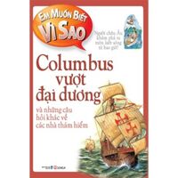 Em Muốn Biết Vì Sao: Columbus Vượt Đại Dương