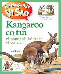 Em Muốn Biết Vì Sao: Kangaroo Có Túi