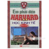 Em phải đến Harvard học kinh tế (TC-006-2)