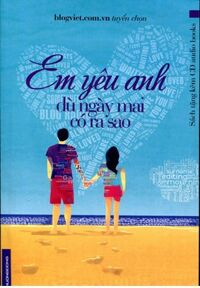 Em yêu anh dù ngày mai có ra sao (Kèm CD) - Nhiều tác giả