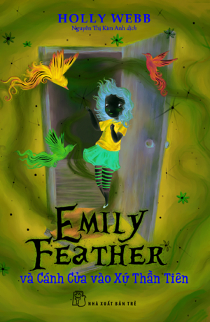 Emily Feather Và Cánh Cửa Vào Xứ Thần Tiên