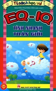 EQ - IQ - Tính nhanh toán giỏi - Nguyễn Phương Hòa