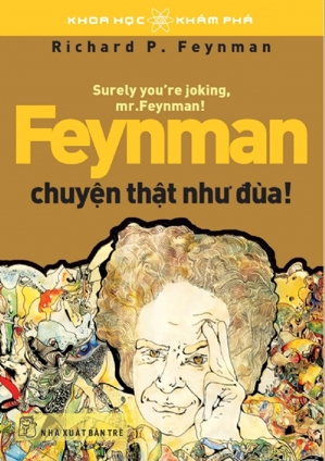 Feynman Chuyện Thật Như Đùa!