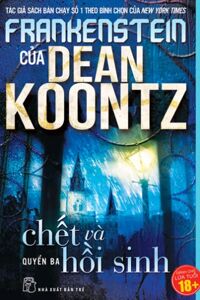 Frankenstein của Dean Koontz (T3): Chết và hồi sinh - Dean Koontz