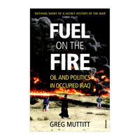 Fuel on the Fire: Oil and Politics in Occupied Iraq