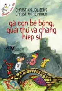 Gà con bé bỏng, quái thú và chàng hiệp sĩ