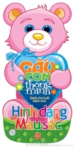 Gấu con thông minh: Hình dạng, màu sắc - Lê Tuệ Minh & Lê Thu Ngọc