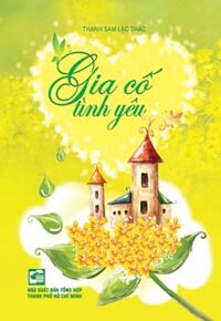 Gia cố tình yêu - Thanh Sam Lạc Thác