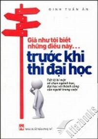 Giá như tôi biết những điều này.. trước khi thi đại học