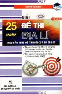 Giải 25 Đề Thi Môn Địa Lí (THPT)