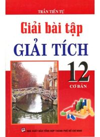 Giải Bài Tập Giải Tích Chương Trình Cơ Bản 12