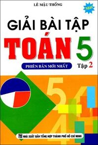 Giải Bài Tập Toán Lớp 5 (Tập 2) (Tái Bản 2015)