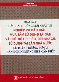 Giải Đáp Các Tình Huống Mới Nhất Về Nghiệp Vụ Đấu Thầu Mua Sắm Sử Dụng Tài Sản