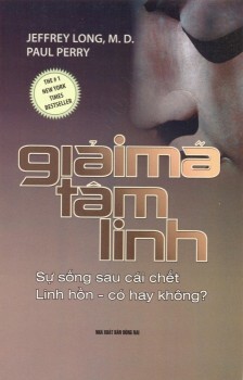 Giải mã tâm linh - Jeffrey Long, M. D. & Paul Perry