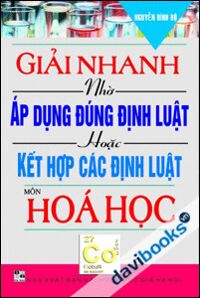 Giải Nhanh Nhờ Áp Dụng Đúng Định Luật Hoặc Kết Hợp Các Định Luật Môn Hóa Học