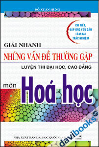 Giải Nhanh Những Vấn Đề Thường Gặp Luyện Thi Đại Học Và Cao Đẳng Môn Hóa Học