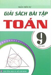 Giải sách Bài Tập Toán 9 Tập 1