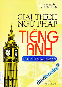 Giải Thích Ngữ Pháp Tiếng Anh Với Bài Tập Và Đáp Án