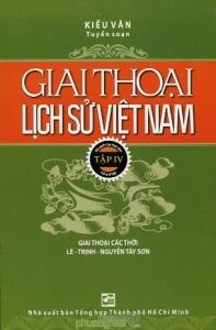 Giai thoại lịch sử Việt Nam (T4) - Kiều Văn