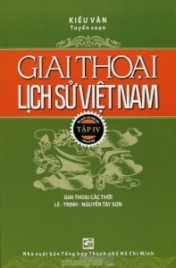 Giai thoại lịch sử Việt Nam (T4) - Kiều Văn