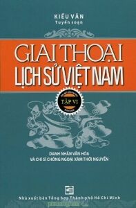 Giai thoại lịch sử Việt Nam (T6) - Kiều Văn