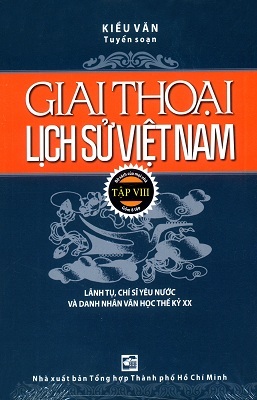 Giai thoại lịch sử Việt Nam (T8) - Kiều Văn