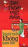 Giai thoại Việt Nam - Người tình không quen biết