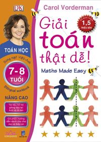 Giải Toán Thật Dễ 7-8 Tuổi - Nâng Cao - Carol Vorderman