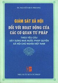 Giám Sát Xã Hội Đối Với Hoạt Động Của Các Cơ Quan Tư Pháp