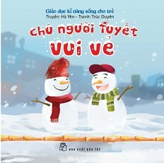 Giáo Dục Kĩ Năng Sống Cho Trẻ - Chú Người Tuyết Vui Vẻ