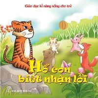 Giáo Dục Kỹ Năng Sống Cho Trẻ - Hổ Con Biết Nhận Lỗi