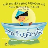 Giáo Dục Trí Tưởng Tượng Cho Trẻ - Con Thuyền Giấy