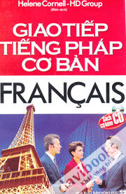 Giao Tiếp Tiếng Pháp Cơ Bản - Tác giả: Helene Cornell