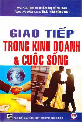 Giao Tiếp Trong Kinh Doanh Và Cuộc Sống - Đoàn Thị Hồng Vân